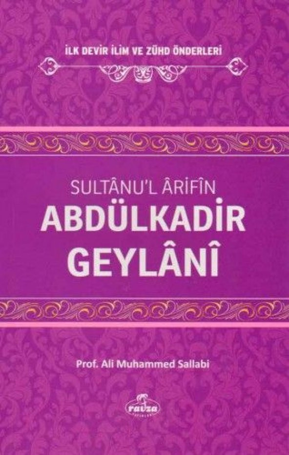 Sultanul Arifin Abdulkadir Geylani - İlk Devir İlim ve Zühd Önderleri