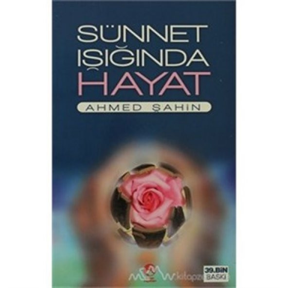 Sünnet Işığında Hayat - Ahmed Şahin