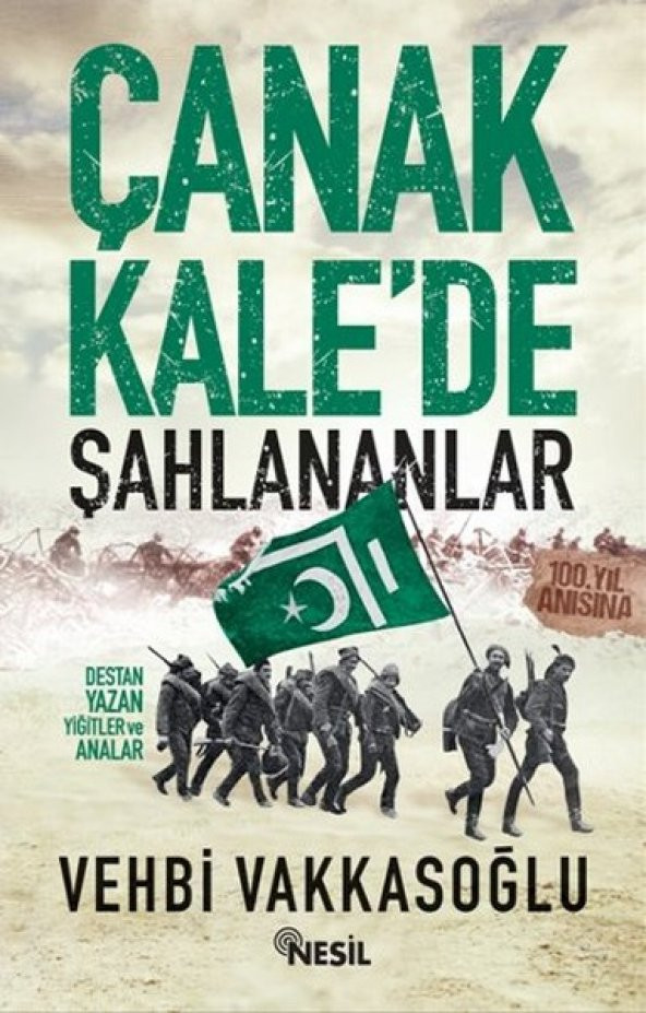 Çanakkalede Şahlananlar - Vehbi Vakkasoğlu - Nesil