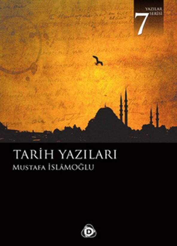 Tarih Yazıları 7 - Mustafa İslamoğlu