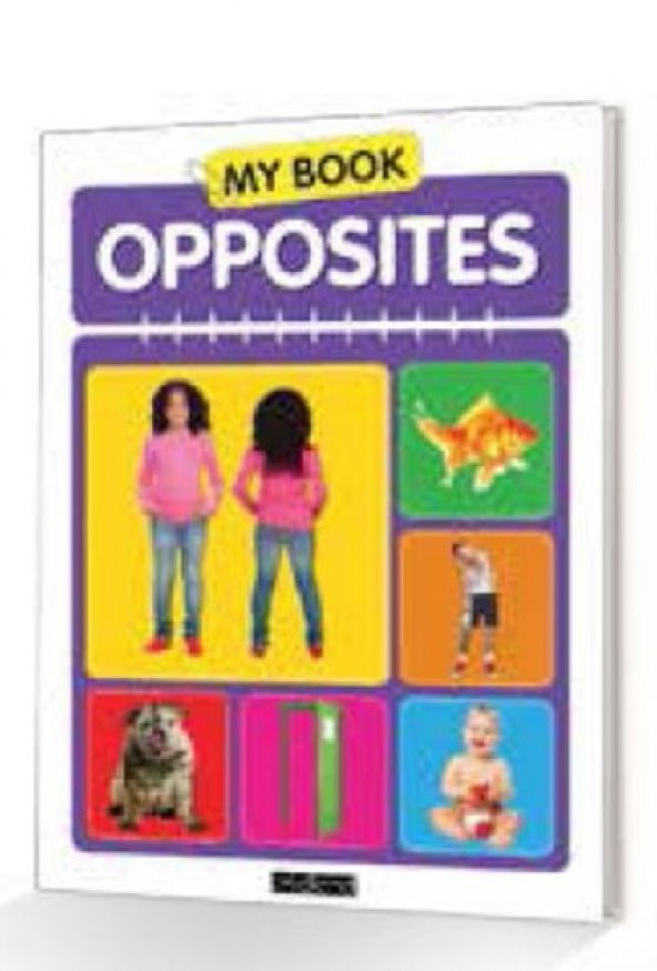My Book Opposites - Okulöncesi İngilizce Eğitim Kitabı
