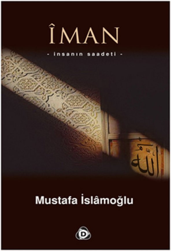 İman ( İnsanın Saadeti ) - Mustafa İslamoğlu