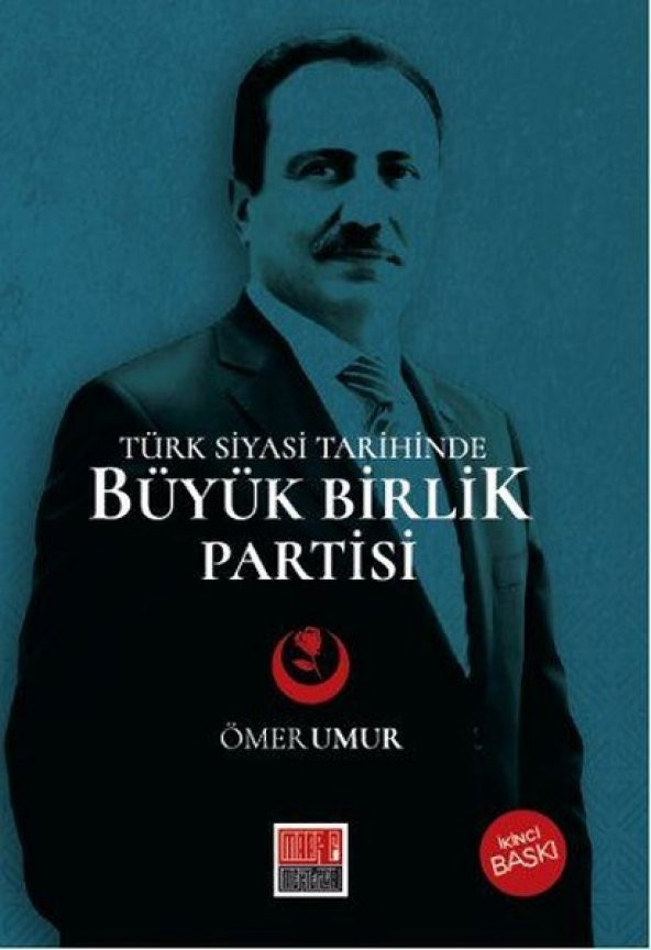 Türk Siyasi Tarihinde Büyük Birlik Partisi - Ömer Umur
