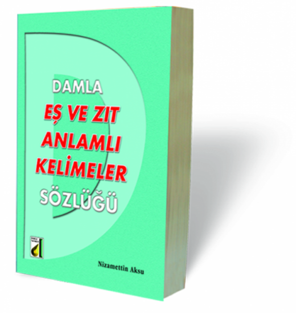 Eş ve Zıt Anlamlı Kelimeler Sözlüğü - Damla Yayınevi