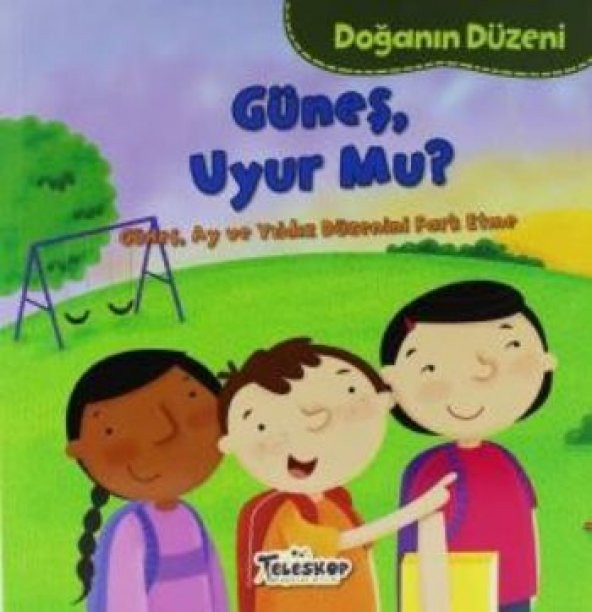 Güneş Uyur Mu ? -Doğanın Düzeni - Büyük Boy Renkli Bilim Serisi