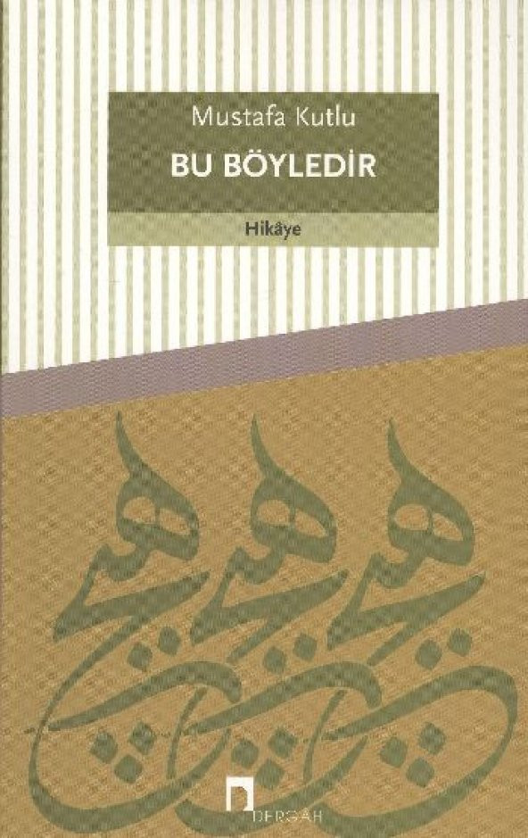 Bu Böyledir - Hikaye - Dergah Yayınları - Mustafa Kutlu