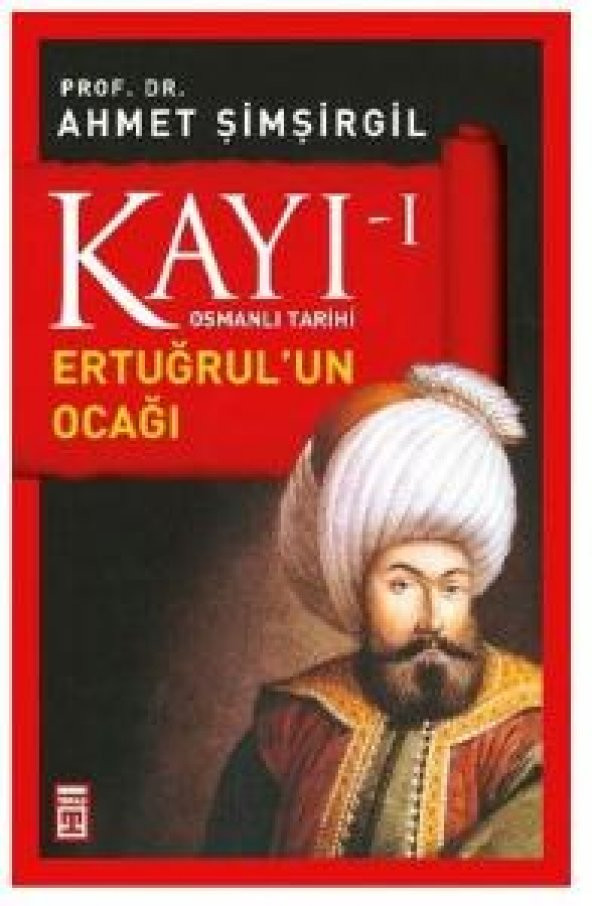 Kayı 1 Osmanlıı Tarihi Ertuğrulun Ocağı Ahmet Şimşirgil