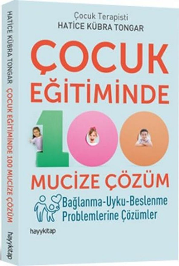 Çocuk Eğitiminde 100 Mucize Çözüm Hatice Kübra Tongar Hayy Kitap