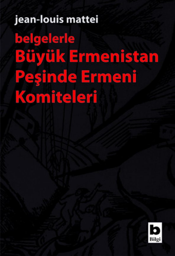 Büyük Ermenistan Peşinde Ermeni Komiteleri - Jean-Louis Mattei