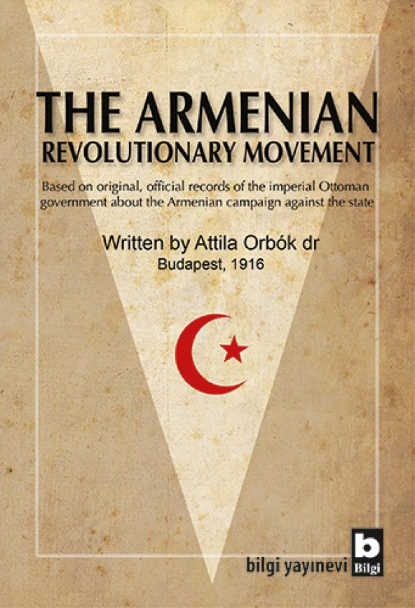 The Armenian Revolutionary Movement - Attila Orbók