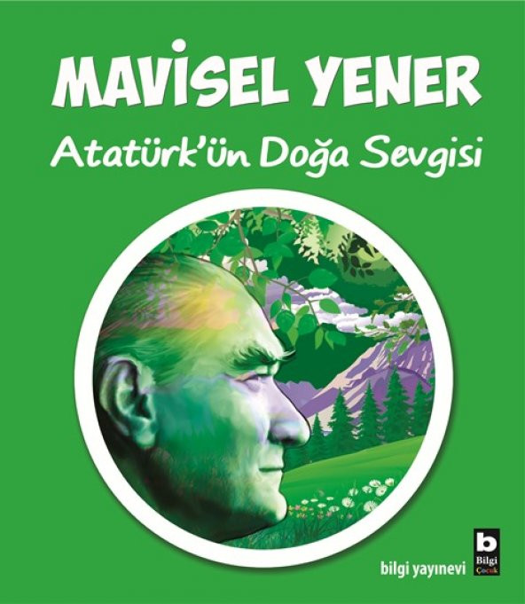 Atatürkün Doğa Sevgisi - Mavisel Yener