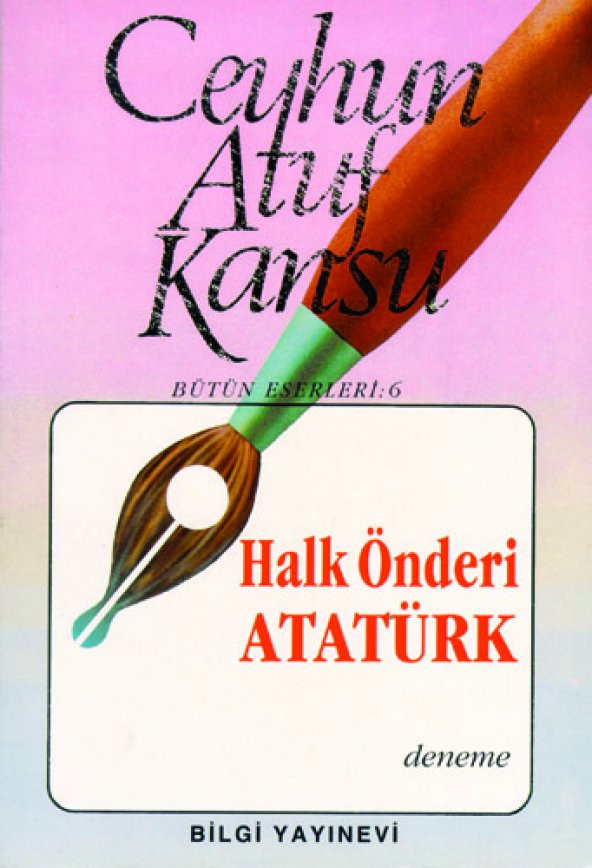 Halk Önderi Atatürk - Ceyhun Atuf Kansu