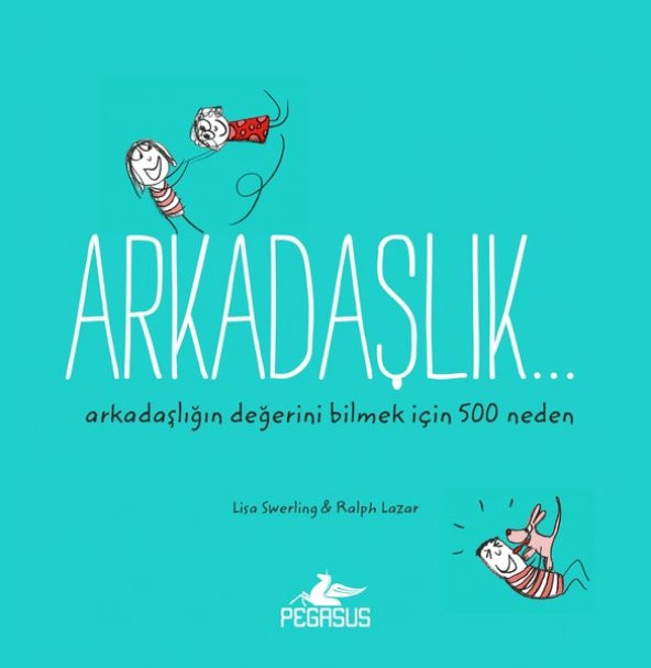 Arkadaşlık - Arkadaşlığın Değerini Bilmek İçin 500 Neden