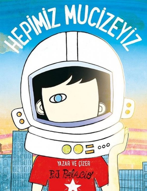 Hepimiz Mucizeyiz (Ciltli, Renkli ve Resimli)