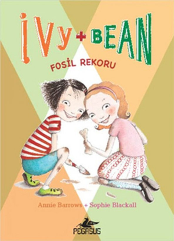 Ivy & Bean - 3 / Fosil Rekoru Annie BarrowsSophie Blackall