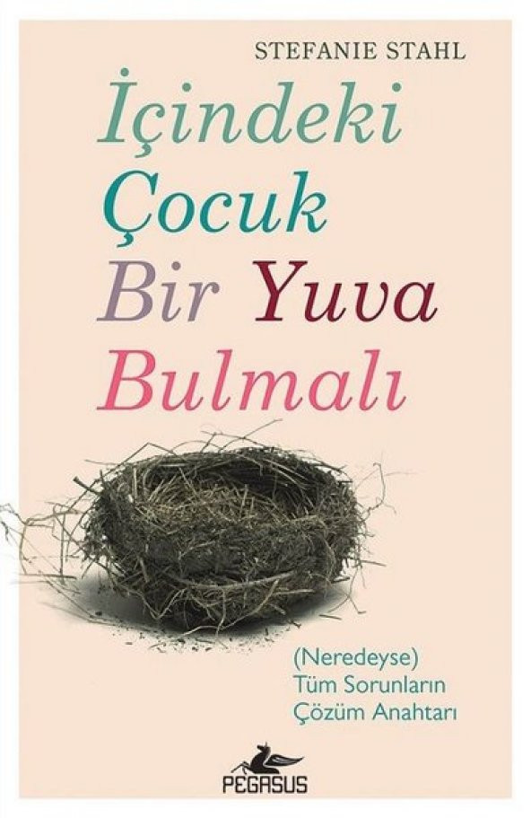 İçindeki Çocuk Bir Yuva Bulmalı - Stefanie Stahl
