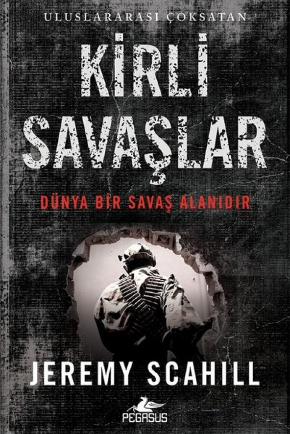 Kirli Savaşlar - Dünya Bir Savaş Alanıdır