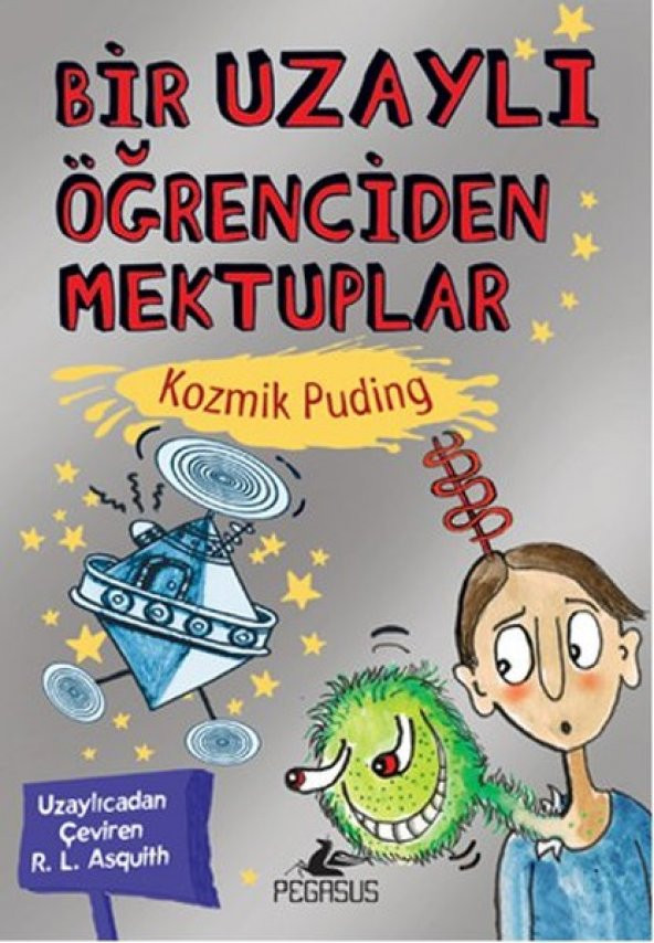 Kozmik Puding - Bir Uzaylı Öğrenciden Mektuplar 2