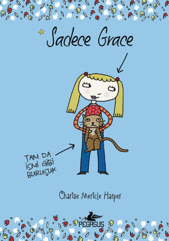 Sadece Grace 1 - Sadece Grace Tam da İsmi Gibi Buruşuk (Ciltli)