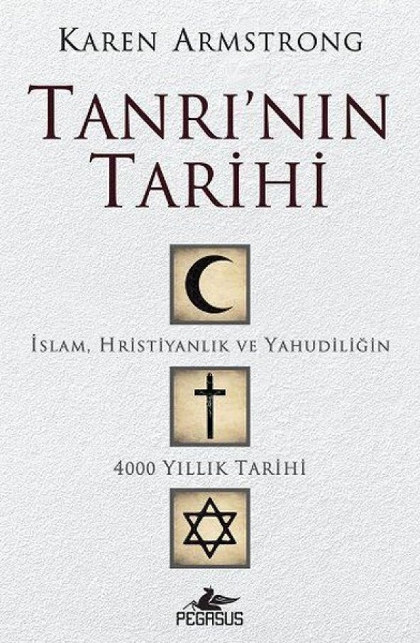 Tanrının Tarihi - İslam, Hristiyanlık ve Yahudiliğin 4000 Yıllık