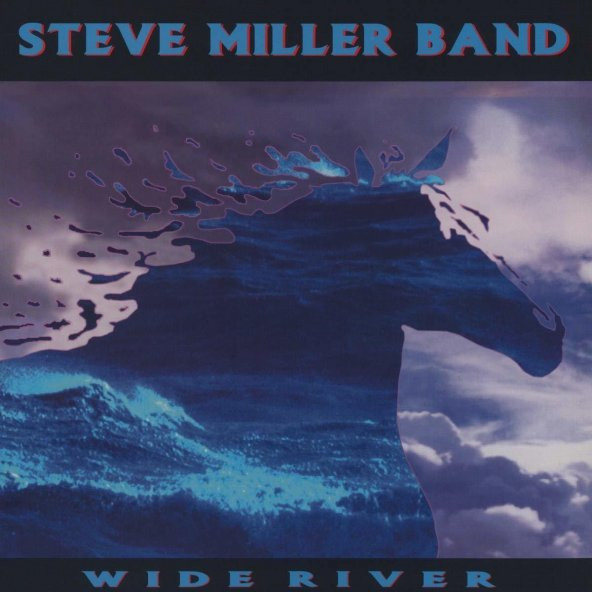 STEVE MILLER - WIDE RIVER