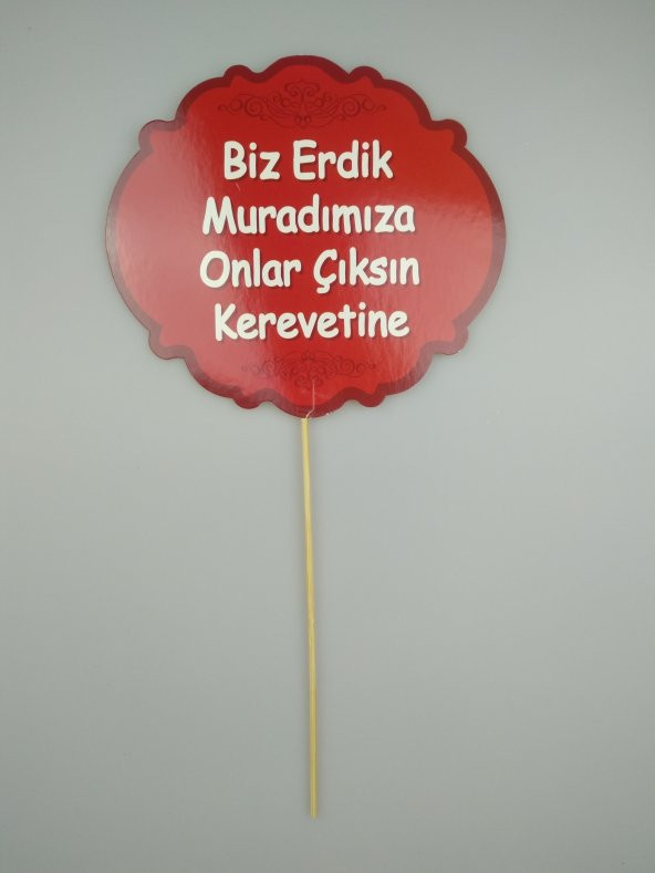 KONUŞMA BALONU BİZ ERDİK MURADIMIZA ONLAR ÇIKSIN KEREVETİNE