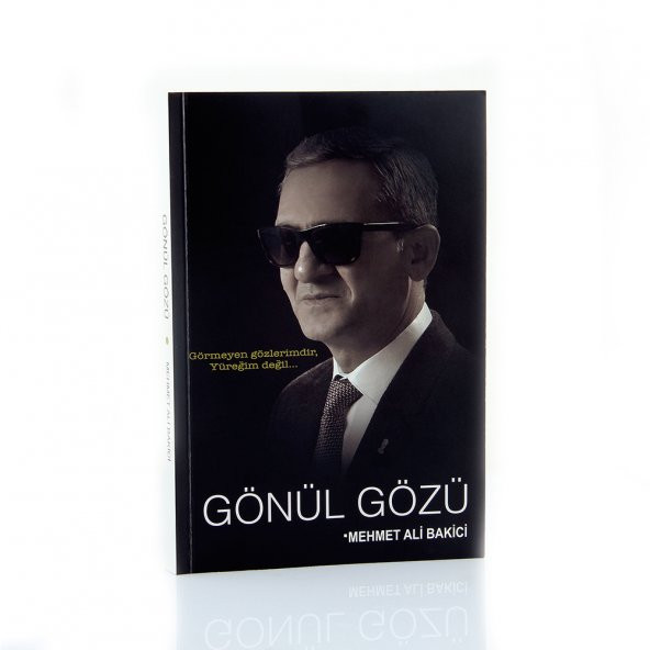 Gönül Gözü Mehmet Ali Bakıcı Otobiyografik Roman