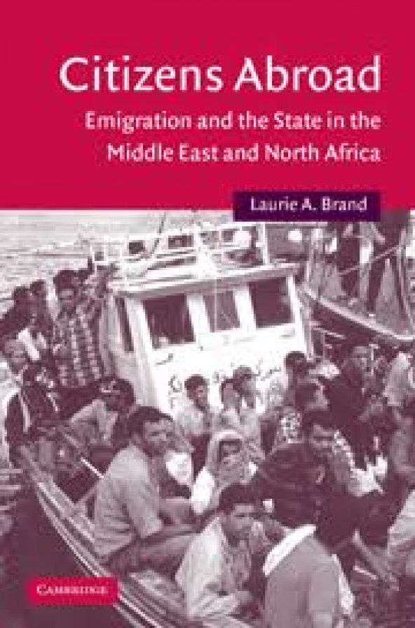 Citizens Abroad : Emigration and the State in the Middle East and North Africa