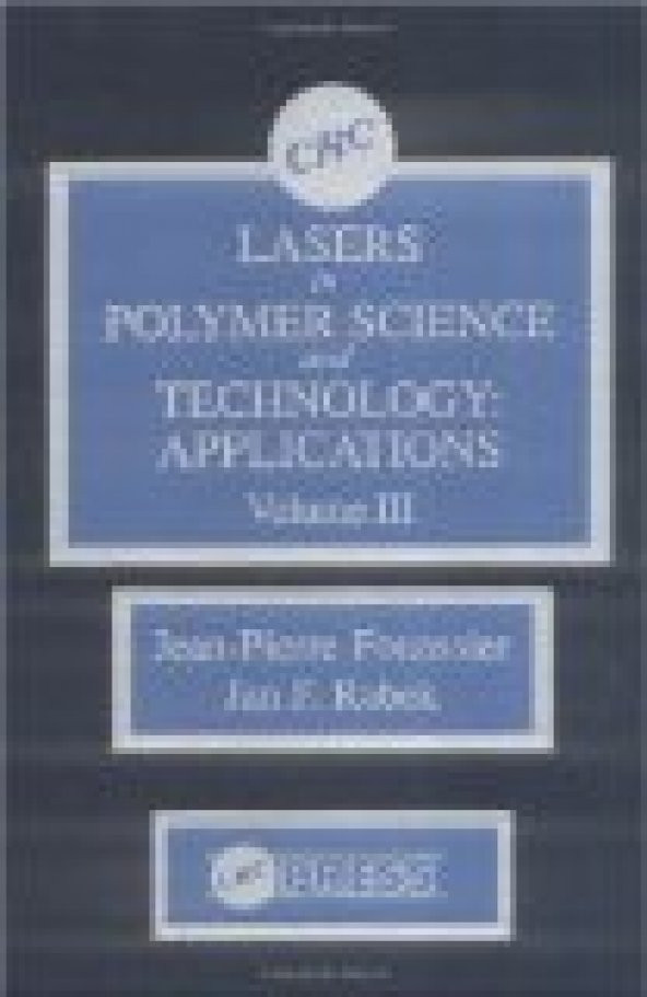 Lasers in Polymer Science and Technology: Applications, Volume III