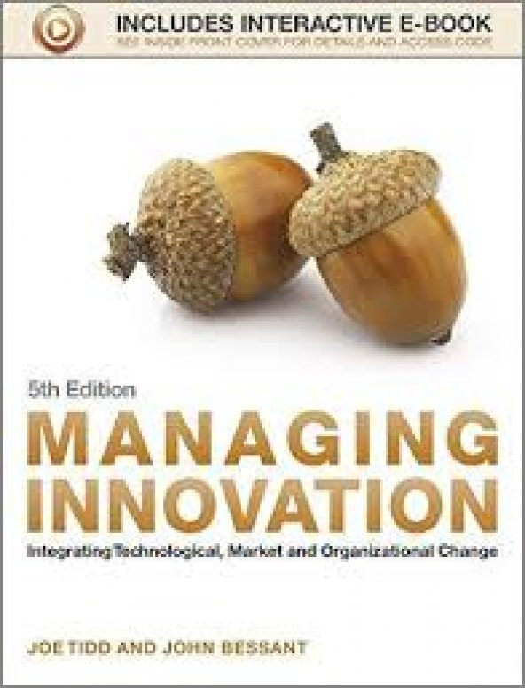 Managing Innovation: Integrating Technological Market and Organisational Change, 4th Edition