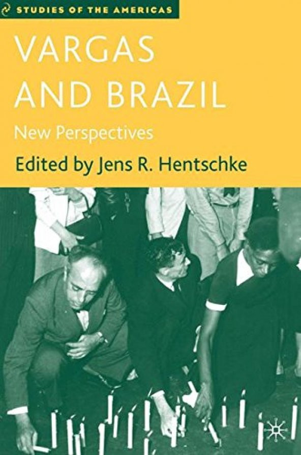 Vargas And Brazil New Perspectives