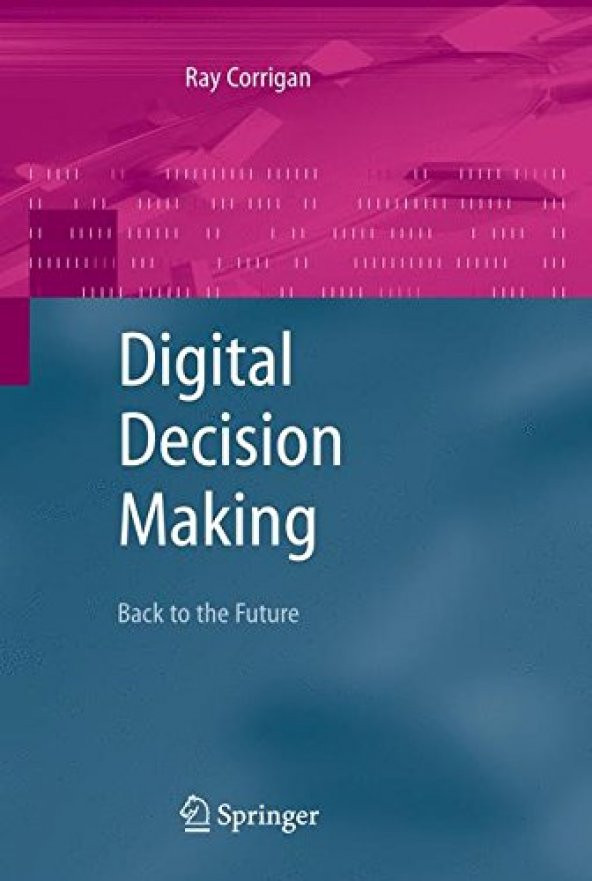 Digital Decision Making: Back To The Future