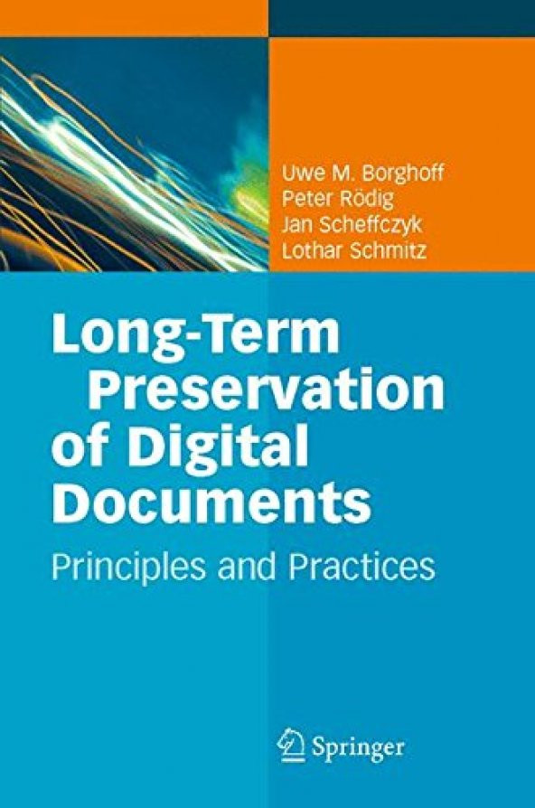 Long-Term Preservation Of Digital Documents Principles And Practices