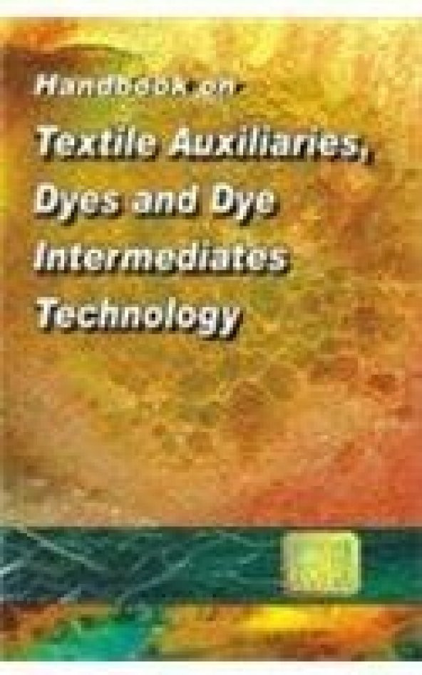 Handbook On Textile Auxiliaries Dyes And Dye Intermediates Technology