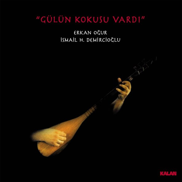 ERKAN OĞUR & İSMAİL H. DEMİRCİOĞLU - GÜLÜN KOKUSU VARDI (2 LP)