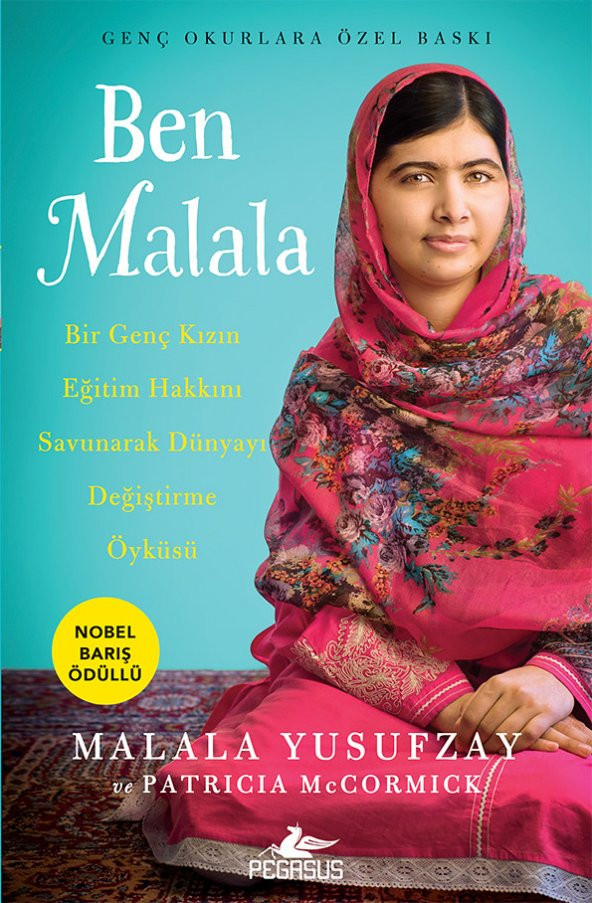 Ben Malala: Bir Genç Kızın Eğitim Hakkını Savunarak Dünyayı Değiştirme Öyküsü (Genç Okurlara Özel Baskı)