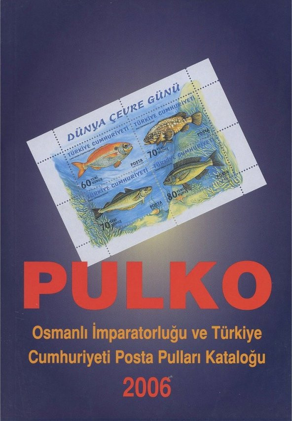 PULKO 2006 Osmanlı İmparatorluğu ve Türkiye Cumhuriyeti Pulları Kataloğu