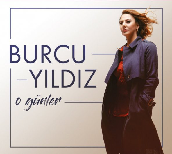 BURCU YILDIZ - O GÜNLER - 1