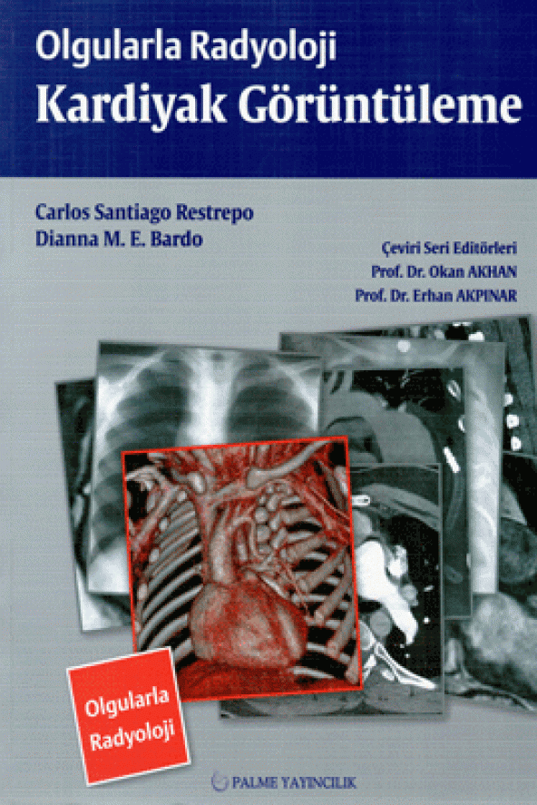 Olgularla Radyoloji Kardiyak Görüntüleme Palme Kitabevi