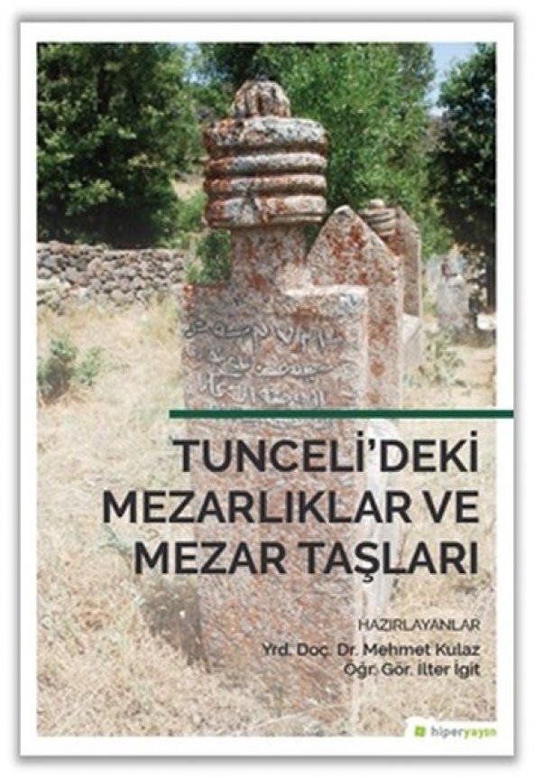 Tunceli’deki Mezarlıklar ve Mezar Talşarı