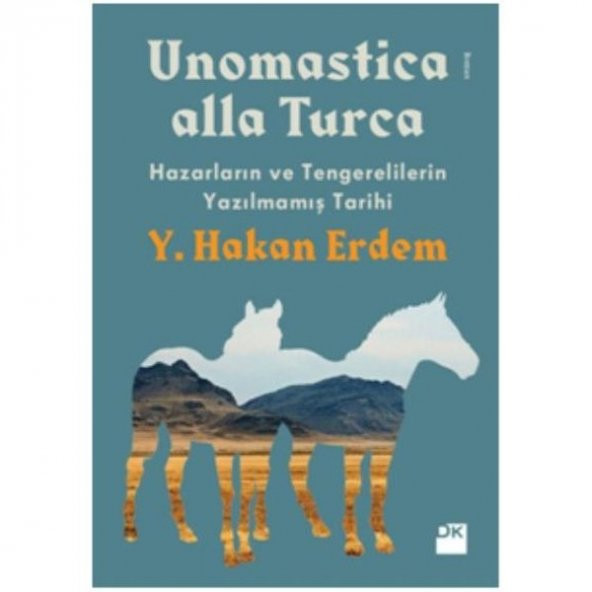 Unomastica Alla Turca-Hazarların ve Tengerilerin Yazılmamış Tarihi - 1