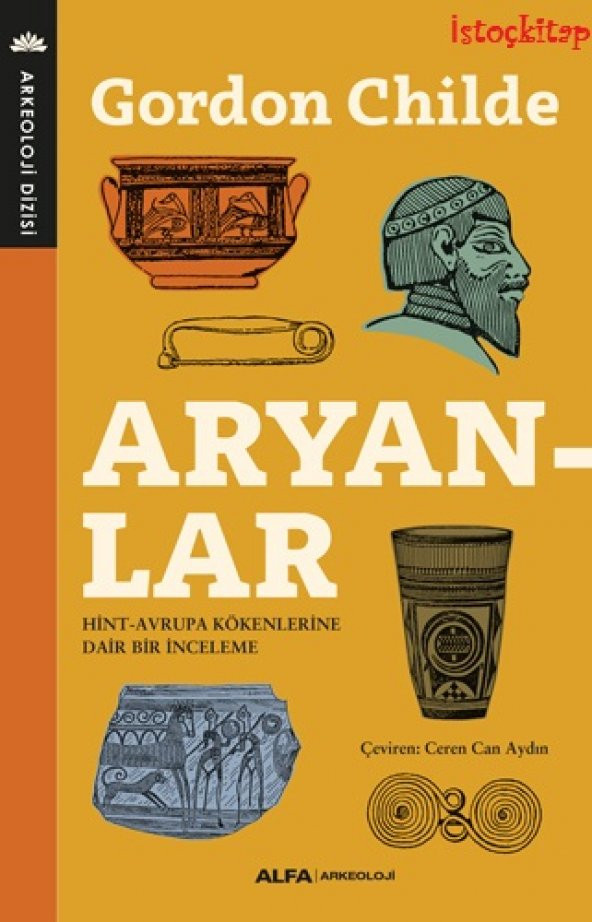 Aryanlar & Hint - Avrupa Kökenlerine Dair Bir İnceleme - Alfa Yay