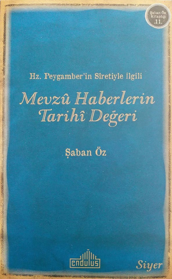 Hz. Peygamberin Siretiyle İlgili Mevzu Haberlerin Tarihi Değeri