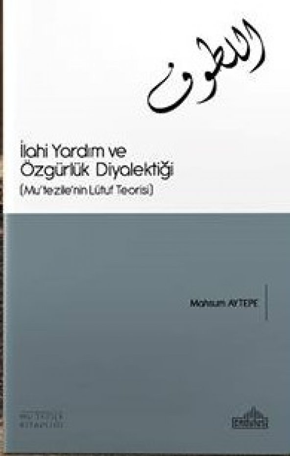 İlahi Yardım ve Özgürlük Diyalektiği -Mahsum Aytepe- Endülüs Yay - 1