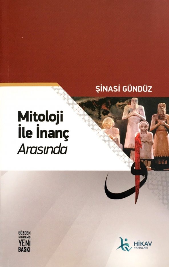 Mitoloji İle İnanç Arasında -Şinasi Gündüz- Hikav Yayınları
