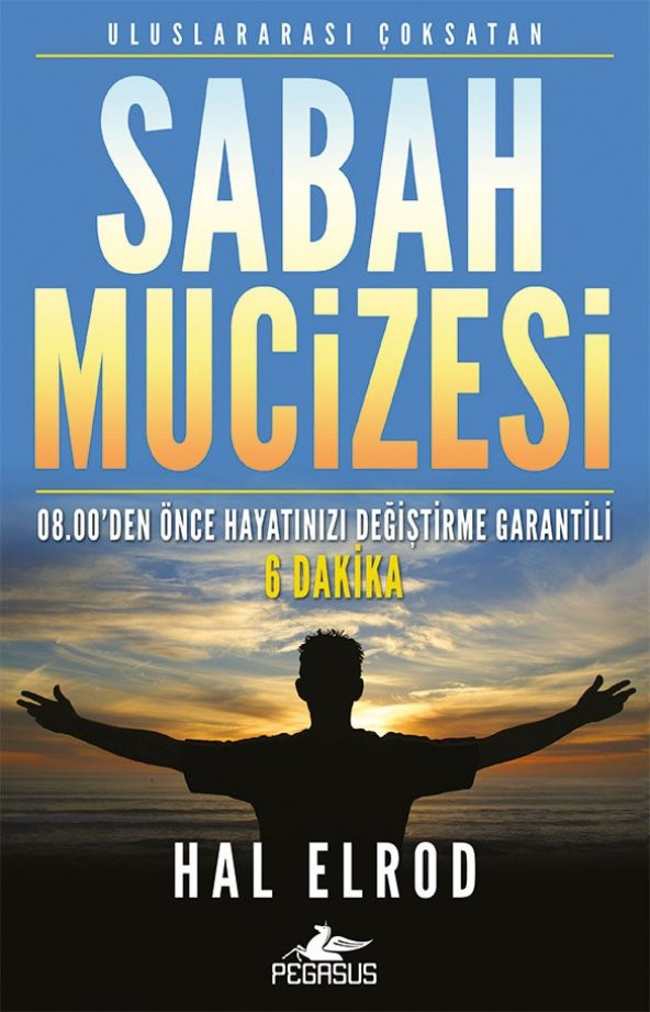 Sabah Mucizesi: 08.00’den Önce Hayatınızı Değiştirme Garantili 6 Dakika