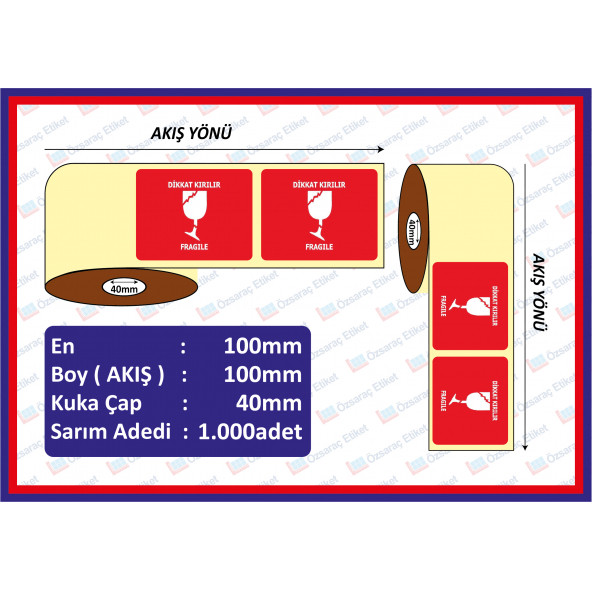 DİKKAT KIRILIR UYARI ETİKETİ  100*100   1 RULODA 250 ADET VAR  45 TL