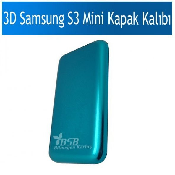 3D Samsung S3 Mini Kapak Baskı Kalıbı