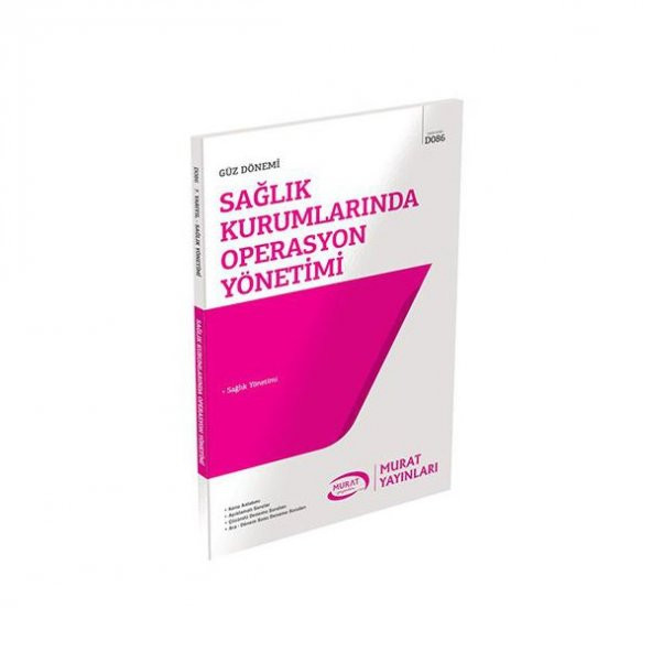 Aöf Sağlık Kurumlarında Operasyon Yönetimi güz dönemi Konu Anlatımlı Soru Kitabı Tek  Murat Yayınları