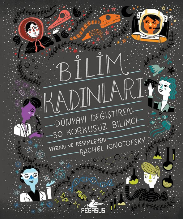 Bilim Kadınları: Dünyayı Değiştiren 50 Korkusuz Bilimci (Ciltli) - 2